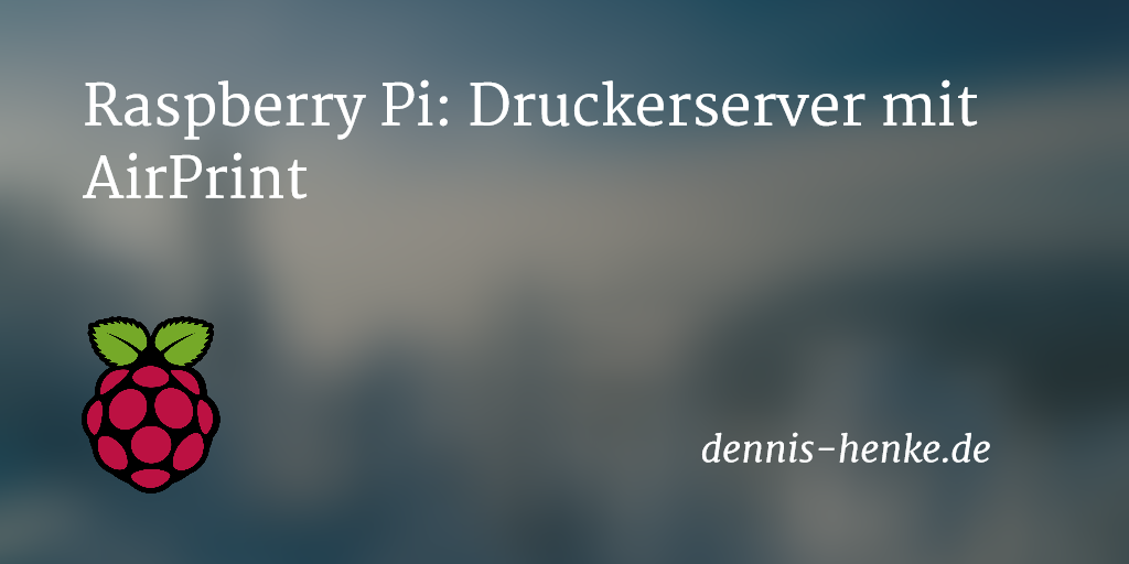 Raspberry Pi: Druckerserver mit AirPrint
